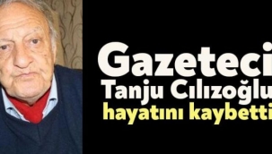Gazeteci Cılızoğlu'nu kaybettik