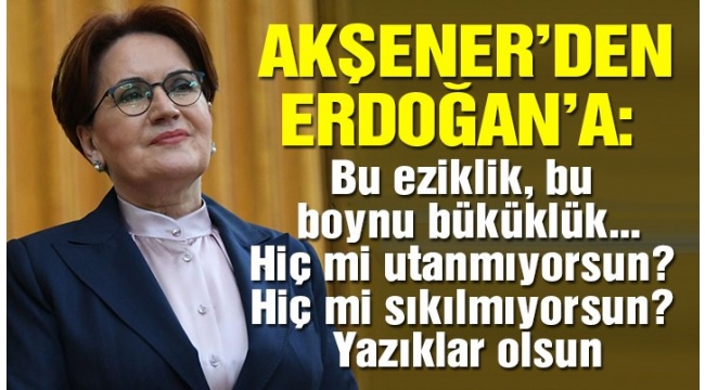 İYİ Parti Genel Başkanı Akşenerden Bahçeli ve MHPlilere çok sert tepki