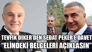Tevfik Diker: "Sedat Peker elindeki belgeleri açıklamalıdır"