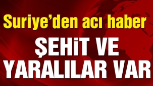 SURİYEDEN ACI HABER VAR 2 ŞEHİT 