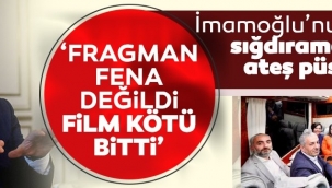 Vız gelir tırıs gider diyerek rest çekti! Ekrem İmamoğlunu yere göğe sığdıramayanlar ateş püskürdü: Fragman fena değildi film kötü bitti