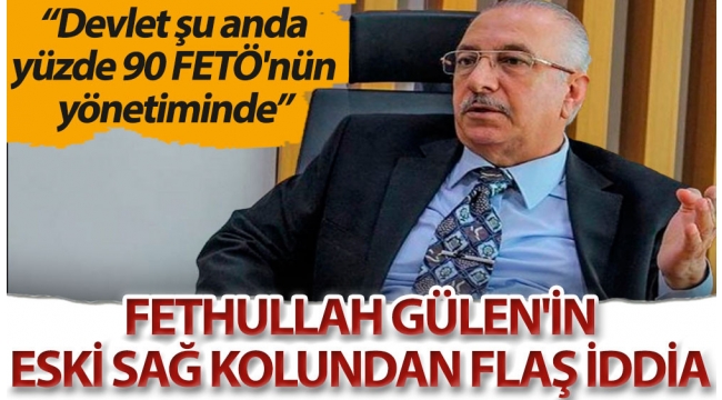 Gülenin eski sağ kolu Nurettin Veren: Devlet şu anda yüzde 90 FETÖnün yönetimindedir