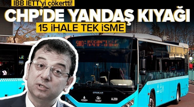 İBB İETTyi çökertti! CHPde yandaş kıyağı: Özgür Karabata 15 ihale .