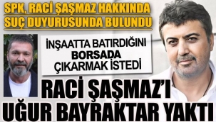 Raci Şaşmaz'ı Uğur Bayraktar yaktı!