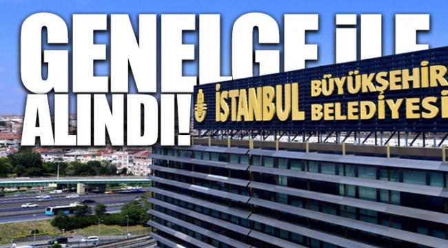 İBBnin bir yetkisi daha elinden alındı 