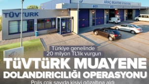 TÜVTÜRK muayene dolandırıcılığı operasyonu: Türkiye genelinde 20 milyon TL'lik vurguna 20 gözaltı.