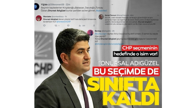 CHP seçmeninin hedefinde o isim var! "Onursal Adıgüzel bu seçimde de sınıfta kaldı!"