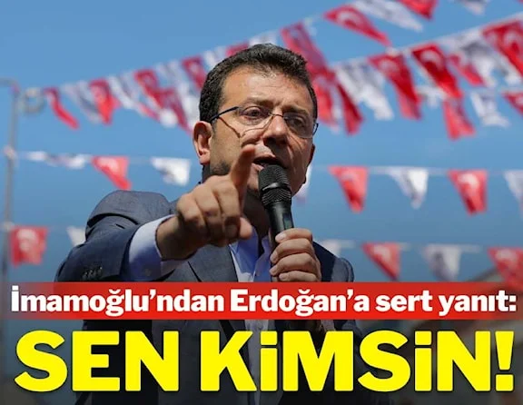 Ekrem İmamoğlu'ndan Erdoğan'a çok sert yanıt: Sen kimsin!