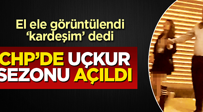 El ele görüntülendi 'kardeşim' dedi! CHP'de uçkur sezonu açıldı 
