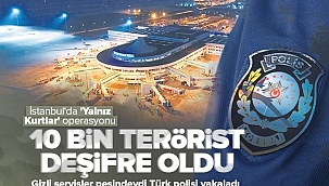 İstanbul'da 'Yalnız Kurtlar' operasyonu: Gizli servislerin peşinde olduğu liste ele geçirildi.
