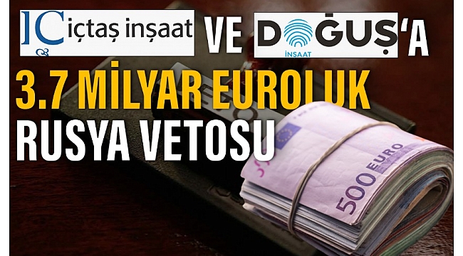  Doğuş İnşaat ve IC İçdaş 3.2 milyar euro ile en iyi teklifi vermesine rağmen Letonya İstihbaratı'ndan veto yedi