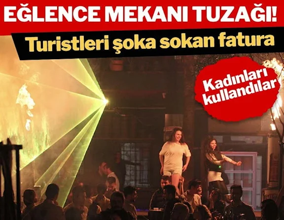 İstanbul'da turistlere eğlence mekanı tuzağı