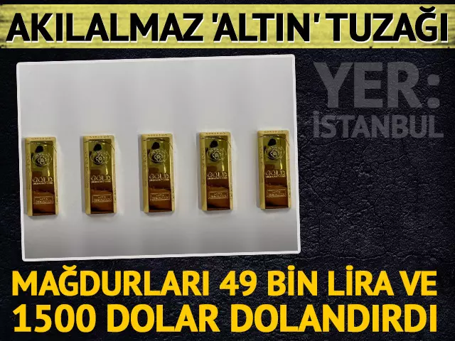 Akılalmaz 'altın' tuzağı! Mağdurları 49 bin lira ve 1500 dolar dolandırdı
