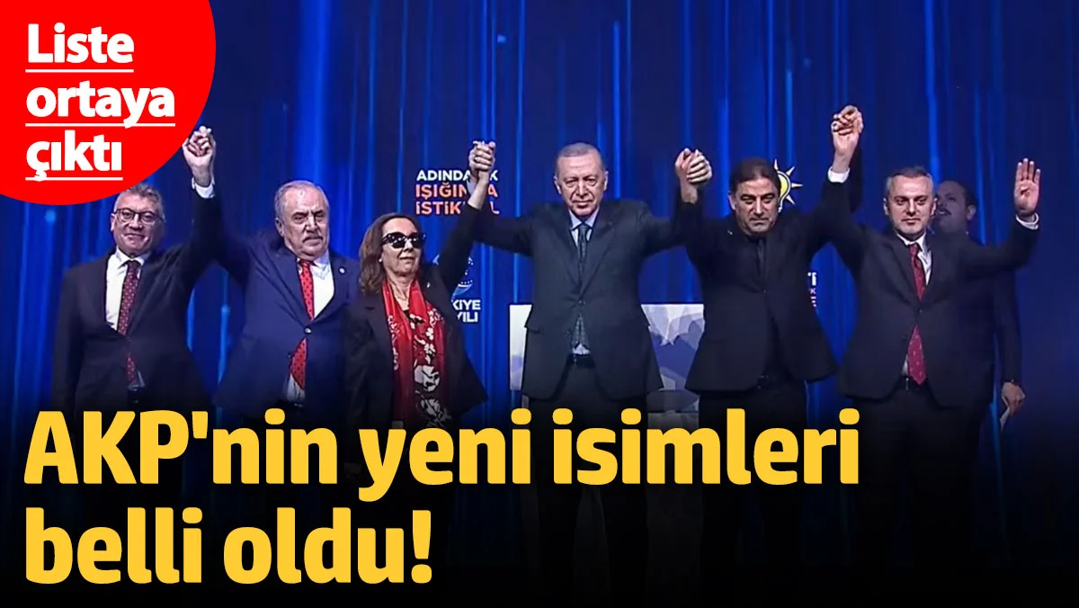 AKP'nin yeni isimleri belli oldu!