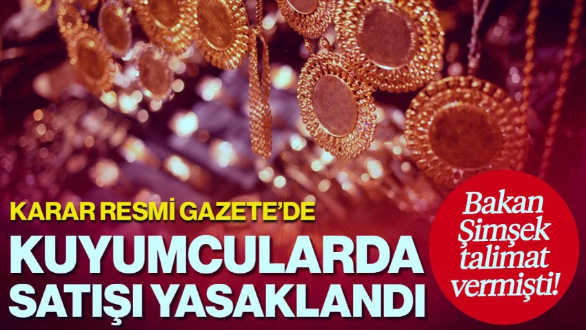 Kesme Altın Satışı Yasaklandı! Mehmet Şimşek Talimat Vermişti, Kuyumcuya Gideceklere Şok