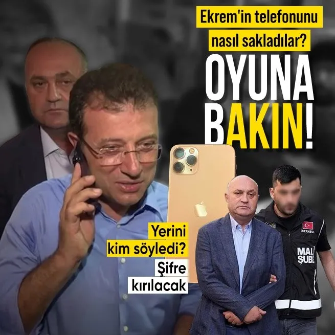 Ekrem İmamoğlu'nun telefon oyunu! Koruma müdürü Mustafa Akın'a ne talimat verdi? Sakladıkları yer böyle ortaya çıktı