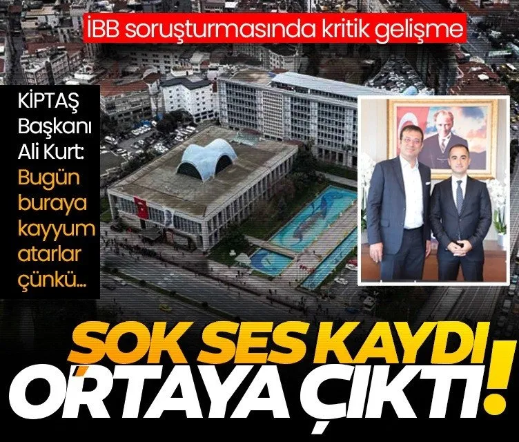 KİPTAŞ Başkanı Kurt'un ses kaydı ortaya çıktı: Gelmeyen işin ödemesini yaptım