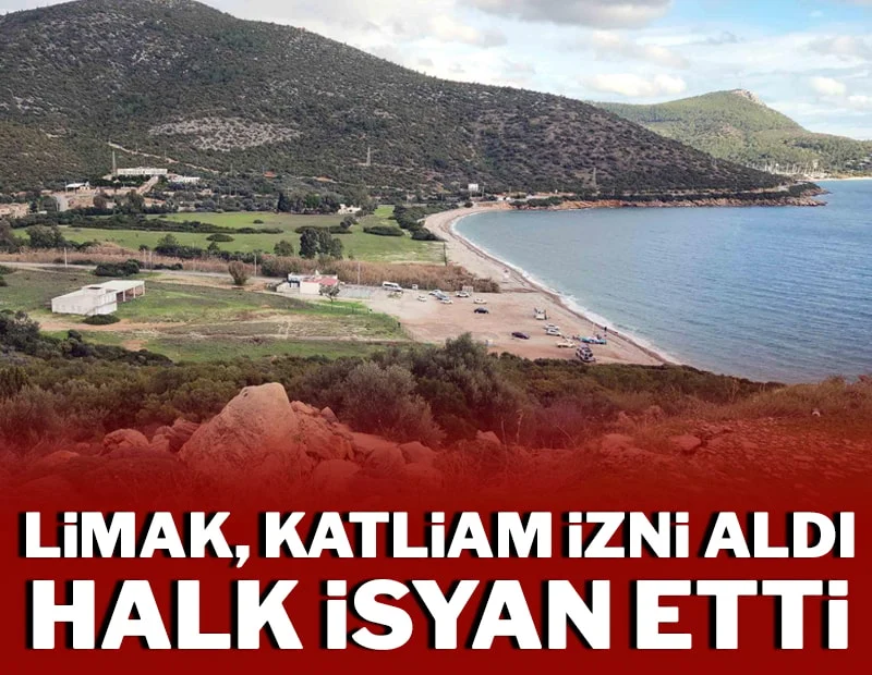 Limak'a ÇED kıyağı halkı ayaklandırdı