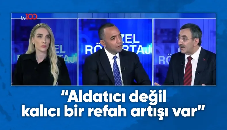 Cevdet Yılmaz: Refah artışı aldatıcı değil kalıcı