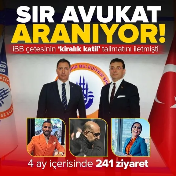 İBB'deki 'kiralık katil' çetesindeki talimatı getiren sır avukat her yerde aranıyor! "İtirafçıları öldür" emri verilmişti