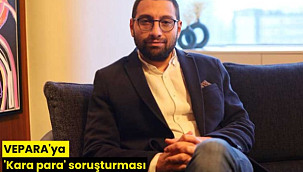 VEPARA'ya 'Kara para' soruşturması