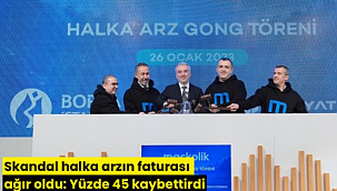 Skandal halka arzın faturası ağır oldu: Yüzde 45 kaybettirdi