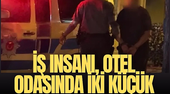 İş insanı, otel odasında iki küçük erkek çocukla basıldı